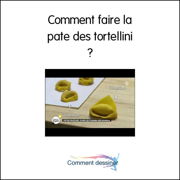 Comment faire la pate des tortellini